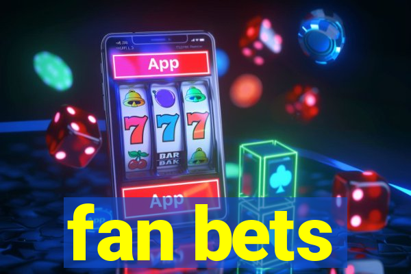fan bets